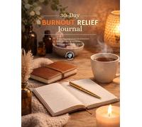 30 - Day Burnout Relief Journal