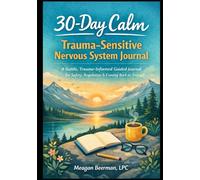 30-Day Calm: Trauma-Sensitive Nervous System Journal