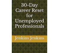 30-Day Career Reset for Unemployed Professionals