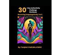 30-Day Challenge Becoming Unapologetically, You Workbook