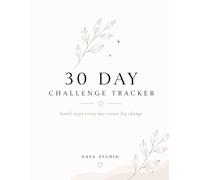 30 Day Challenge Tracker: Stay Consistent, Build Better Habits & Transform Your Life in 30 Days
