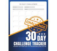 30 Day Challenge Tracker: Stay Focused, Stay Motivated, and Transform Your Life in Just 30 Days | Fitness, Productivity & Self-Growth Planner