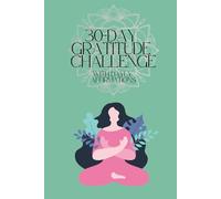 30-Day Challenge with Daily Affirmations: A Journey of Appreciation & Self-Reflection