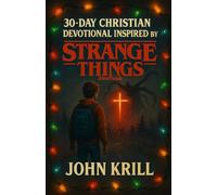 30-Day Christian Devotional Inspired by Strange Things (Unofficial)