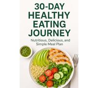 30-Day Clean Eating Blueprint: Easy Recipes for Weight Loss & Wellness: 30-Day Clean Eating Blueprint: Easy Recipes for Weight Loss & Wellness