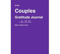 30-Day Couples Gratitude Journal: A Daily Reflection for Stronger Communication, Connection & Love
