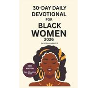 30-DAY DAILY DEVOTIONAL FOR BLACK WOMEN: (2026 NEW EDITION) Daily affirmations inside (BLACK WOMEN DEVOTIONAL)