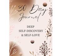 30-Day Deep Self-Discovery & Self-Love Journal
