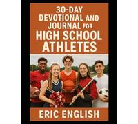 30 Day Devotional and Journal for High School Athletes: Faith in Motion: Daily Devotions for Student Athletes