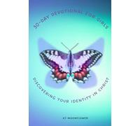 30-Day Devotional for Girls: Discovering Your Identity in Christ
