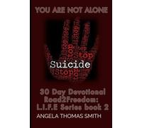 30 Day Devotional Road2Freedom: L.I.F.E Series Book 2: YOU ARE NOT ALONE (L.I.F.E.(LOVE, INSPIRATION , FEAR OF GOD AND E3EXPERIENCE)