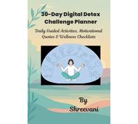 30-Day Digital Detox Challenge Planner: Reset Screen Habits, Reclaim Joy: Mindfulness Journal to Break Phone Addiction, Boost Focus, Improve Sleep, ... | Wellness Habit Tracker for a Balanced Life