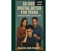 30-Day Digital Detox for Teens: A Catholic Parent-Led Challenge