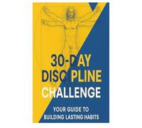 30 Day Discipline Challenge: your guide to building lasting habits