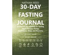 30-Day Fasting Journal: Guided 30-Day Tracking for Fasting Hours, Hunger, Energy, Electrolytes, Sleep, and Recovery