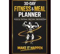 30 Day FItness and Meal Tracker: A Complete 30-Day System to Plan Workouts, Track Nutrition, Build Consistency & Stay Accountable