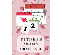30 day fitness challenge book, Journal, Planner, Notebook: 2025 Plan & Monitor Your Fitness Journey, Diet, Mood & More, A5 6"X9", Self Transition for ... Goals, For Gift, Personal Use, Log book