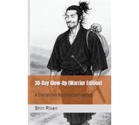 30-Day Glow-Up Warrior Edition: A Disciplined Routine (self-paced)