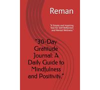 “30-Day Gratitude Journal: A Daily Guide to Mindfulness and Positivity.”: “A Simple and Inspiring Tool for Self-Reflection and Mental Wellness.”