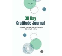 30 Day Gratitude Journal: A Simple Step Towards Positivity