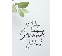 30 Day Gratitude Journal: Daily Journal, Thoughts and Mood Tracker: Self-Care Journal
