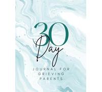 30 Day: Grief Journal For Parents
