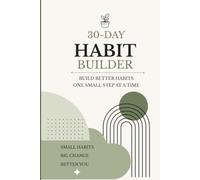 30-Day Habit Builder: Build better habits one small step at a time