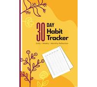 30 Day Habit Tracker: A Simple Daily Habit Tracker Journal to Build Consistency, Improve Productivity, and Create Positive Routines