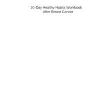 30-Day Healthy Habits Workbook After Breast Cancer: A Gentle, Step-by-Step Guide to Rebuilding Daily Routines After Treatment
