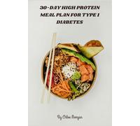 30-Day High Protein Meal Plan for Type 1 Diabetes: Delicious Low-Carb Recipes & Easy Weekly Menus to Support Blood Sugar Control and Boost Energy