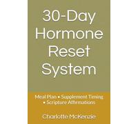 30-Day Hormone Reset System: Meal Plan • Supplement Timing • Scripture Affirmations