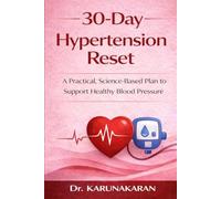 30-Day Hypertension Reset: A Practical Plan to Support Healthy Blood Pressure Naturally (The 30-Day Reset Series)