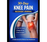 "30-day knee pain recovery journal !'': A daily physiotherapy exercise and pain tracking log.