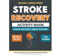 30-Day Large Print Stroke Recovery Activity Book: Guided Practice for Adults with Puzzles, Memory Games, Tracing, and Daily Life Skills