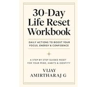 30-Day Life Reset Workbook: A Step-by-Step Guided Reset for Your Mind, Habits & Identity