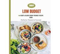 30 Day Low Budget Heart & Blood Sugar Recipe Book