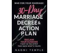 30 Day Marriage Decree & Action Plan (Reclaim Your Husband): Take Back What’s Yours