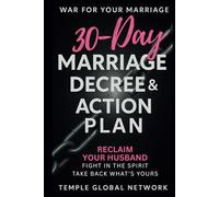30 Day Marriage Decree & Action Plan (Reclaim Your Husband): Take Back What’s Yours