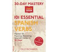 30-Day Mastery: 101 Essential Spanish Verbs: Master 101 Fluency-Boosting Spanish Verbs in 30 Days (30-Day Mastery | Spanish Edition)