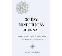 30-Day Mindfulness Journal: Daily Gratitude & Reflection Workbook With Mandala Coloring Pages For Stress Relief And Self-Care | Calm Blue Compact Edition