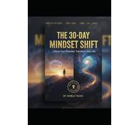 30-Day Mindset Challenge: Transform Your Thinking , Build New Habits, And Unlock Your Best self: A Daily Guide for Motivation, Reflection, and Lasting Personal Growth