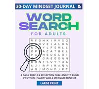 30-Day Mindset Journal & Word Search for Adults: A Daily Puzzle & Reflection Challenge to Build Positivity, Clarity and a Stronger Mindset (Large Print Edition)