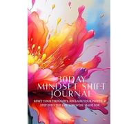 30 Day Mindset Shift Journal: Reset Your Thoughts, Reclaim Your Power, & Rise Into The Life You Were Made For!