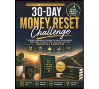 30-Day Money Reset Challenge: A Complete Financial Planner with Daily Action Plans, Budget Tools, Savings Trackers, Debt Payoff Systems, and Wealth-Building Worksheets