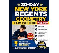 30-Day New York Regents Geometry Exam Prep Guide 2026-2027: Daily Lessons, Complete Review, Practice Questions, 5 Full-Length Real Regents Exams, ... with Confidence (Regents Success in 30 Days™)