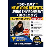 30-Day New York Regents Living Environment (Biology) Exam Prep Guide 2026-2027: Daily Lessons, Complete Review, Practice Questions, 5 Full-Length Real ... Step-by-Step Explanations, and Key Diagrams