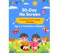 30-Day No Screen Activity Kit for Kids: 40 Fun Screen-Free Activities for Children Aged 3 to 6
