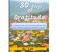 30 Day of Gratitude: The 30 day Gratitude Journal for women and man, self improvement journal for Personal Growth and Happiness .