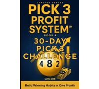 30-Day Pick 3 Challenge: Build Winning Habits in One Month (Pick 3 Profit System™ Series)