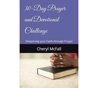 30-Day Prayer and Devotional Challenge: Deepening your Faith through Prayer
